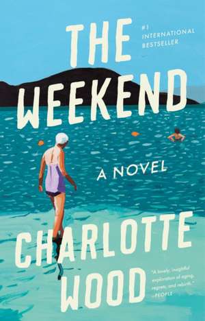 The Weekend de Charlotte Wood