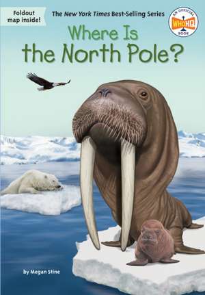 Where Is the North Pole? de Megan Stine