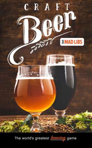 Craft Beer Mad Libs de Douglas Yacka