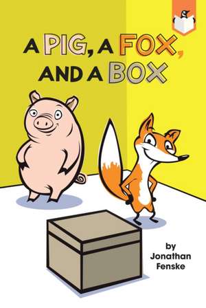 A Pig, a Fox, and a Box de Jonathan Fenske