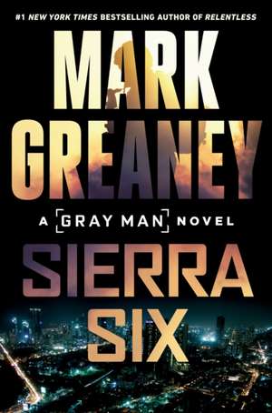 Sierra Six de Mark Greaney