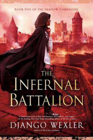 The Infernal Battalion de Django Wexler