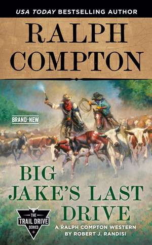 Ralph Compton Big Jake's Last Drive de Robert J. Randisi