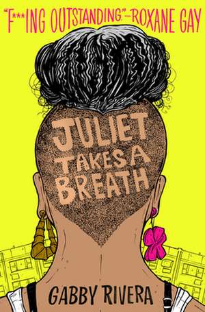 Juliet Takes a Breath de Gabby Rivera