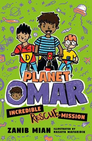 Planet Omar: Incredible Rescue Mission de Zanib Mian