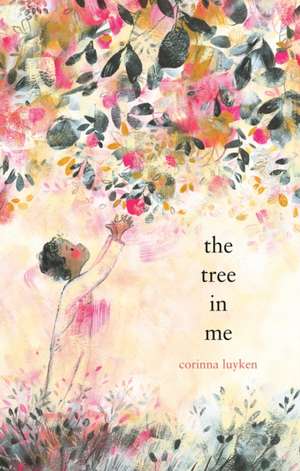 The Tree in Me de Corinna Luyken