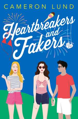 Heartbreakers and Fakers de Cameron Lund