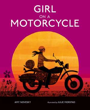 Girl on a Motorcycle de Amy Novesky