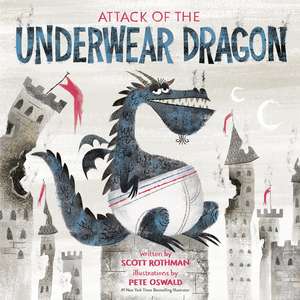 Attack of the Underwear Dragon de Pete Oswald