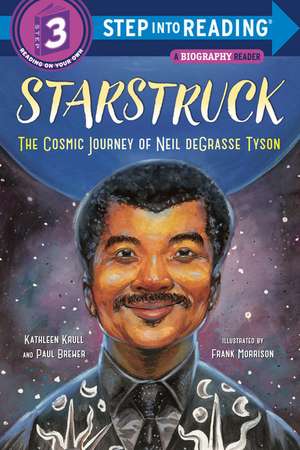 Starstruck (Step Into Reading): The Cosmic Journey of Neil Degrasse Tyson de Kathleen Krull