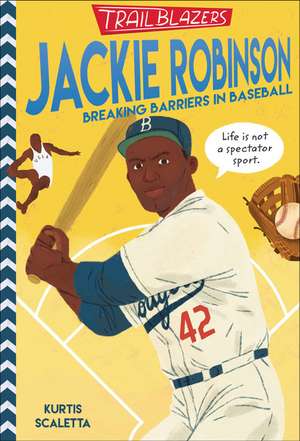 Trailblazers: Jackie Robinson de Kurtis Scaletta