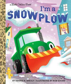 I'm a Snowplow de Dennis R Shealy