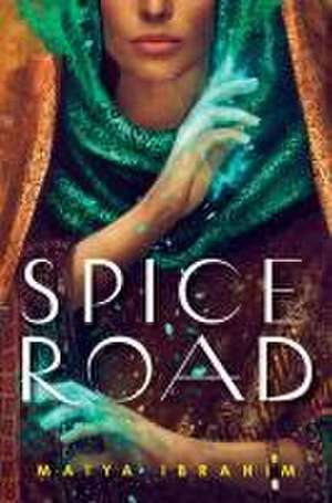 Spice Road de Maiya Ibrahim