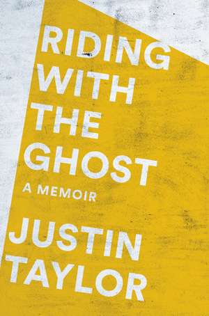 RIDING W/THE GHOST de Justin Taylor