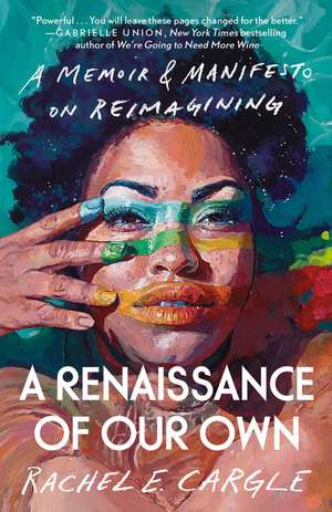 A Renaissance of Our Own de Rachel E Cargle