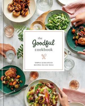 The Goodful Cookbook de Goodful