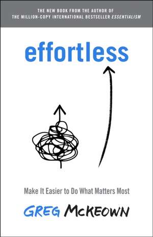 Effortless de Greg McKeown