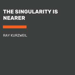 The Singularity Is Nearer de Ray Kurzweil