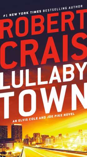 Lullaby Town: An Elvis Cole and Joe Pike Novel de Robert Crais