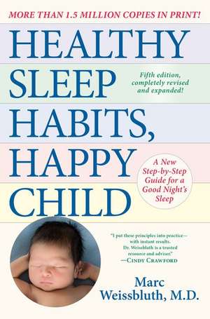 Healthy Sleep Habits, Happy Child, 5th Edition de Marc Weissbluth