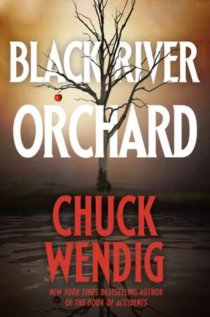 Black River Orchard de Chuck Wendig