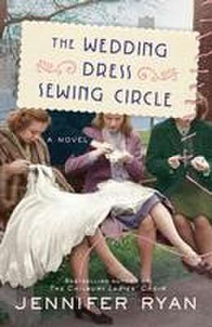 The Wedding Dress Sewing Circle de Jennifer Ryan