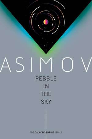 Pebble in the Sky de Isaac Asimov