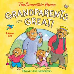 Grandparents Are Great! (the Berenstain Bears) de Stan Berenstain