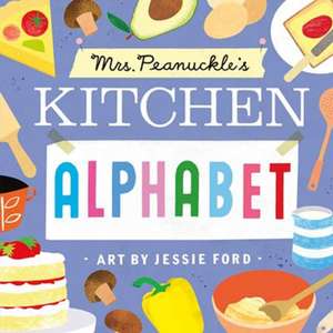 Mrs. Peanuckle's Kitchen Alphabet de Mrs Peanuckle