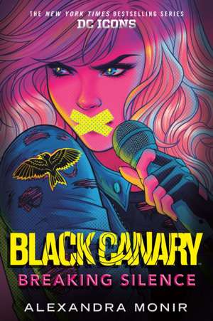 Black Canary: Breaking Silence de Alexandra Monir