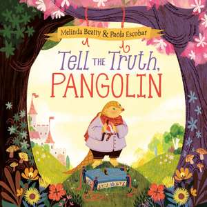 Tell the Truth, Pangolin de Melinda Beatty