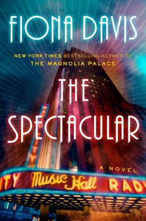 The Spectacular: A Novel de Fiona Davis