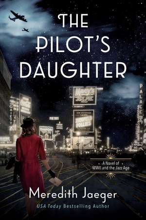 The Pilot's Daughter: A Novel de Meredith Jaeger