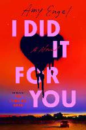 I Did It for You de Amy Engel