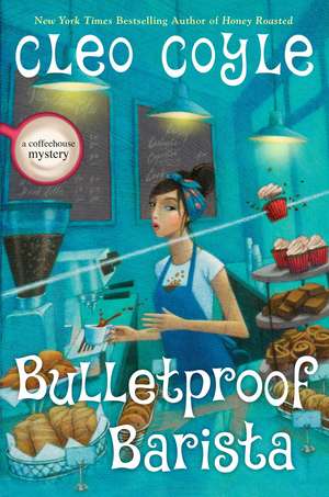 Bulletproof Barista de Cleo Coyle