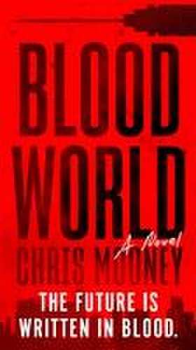 Blood World de Chris Mooney