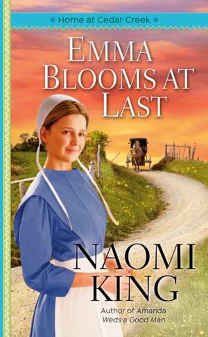 Emma Blooms at Last de Naomi King