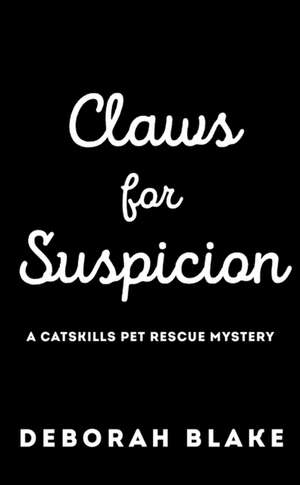 Claws for Suspicion de Deborah Blake