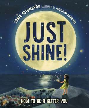 Just Shine! de Sonia Sotomayor