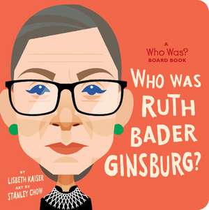 Who Was Ruth Bader Ginsburg? de Lisbeth Kaiser