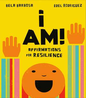 I Am!: Affirmations for Resilience de Bela Barbosa