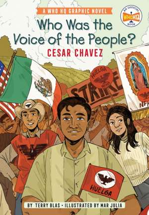 Who Was the Voice of the People?: Cesar Chavez de Terry Blas