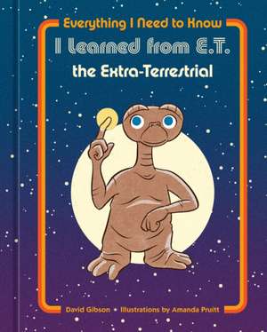 Everything I Need to Know I Learned from E.T. the Extra-Terrestrial de Nbc Universal