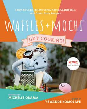 Waffles + Mochi: Get Cooking! de Yewande Komolafe