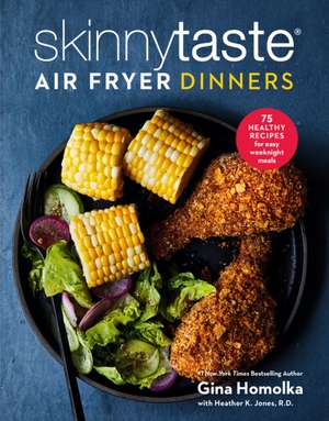 Skinnytaste Air Fryer Dinners de Gina Homolka