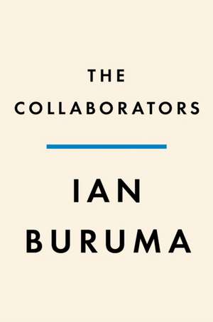 The Collaborators: Three Stories of Deception and Survival in World War II de Ian Buruma