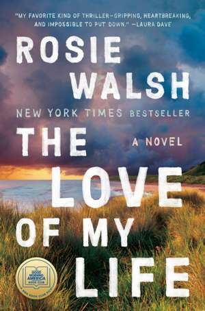 Love of My Life de Rosie Walsh