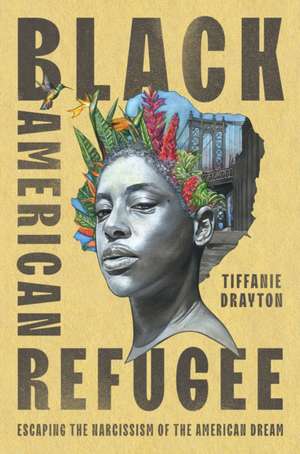 Black American Refugee de Tiffanie Drayton