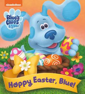 Hoppy Easter, Blue! (Blue's Clues & You) de Random House