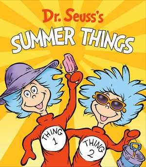 Dr. Seuss's Summer Things de Dr. Seuss